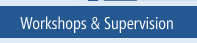 Workshops & Supervision